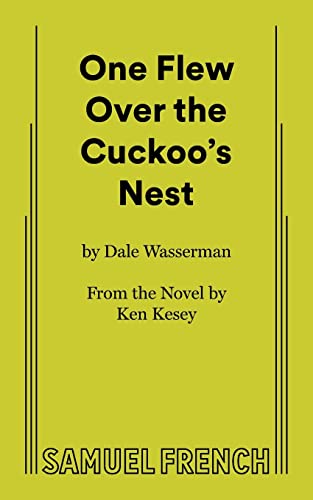One Flew Over the Cuckoo's Nest: A Play in Three Acts