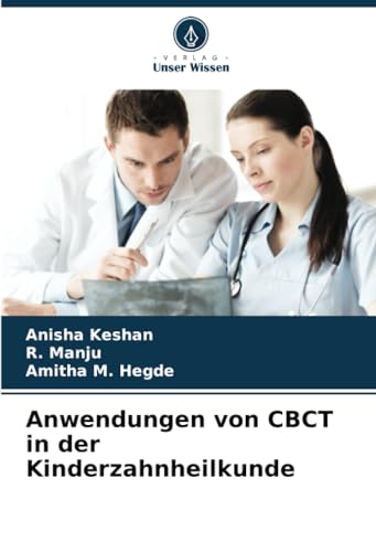 Anwendungen von CBCT in der Kinderzahnheilkunde von Verlag Unser Wissen
