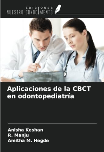 Aplicaciones de la CBCT en odontopediatría von Ediciones Nuestro Conocimiento