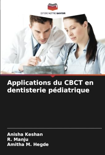 Applications du CBCT en dentisterie pédiatrique von Editions Notre Savoir