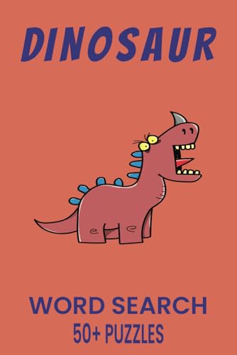 Dinosaur Word Search Puzzle Book.: Word Searches with Easy to Read Print about Dinosaur, Dinosaur Species, Dinosaur Fossils and More | 6x9 inches, 110 ... Gift for Vacations, Holidays and Free Times. Dinosaur Word Search Puzzle Book.: Word Searches with Easy to Read Print about Dinosaur, Dinosaur Species, Dinosaur Fossils and More | 6x9 inches, 110 ... Gift for Vacations, Holidays and Free Times. von Independently published