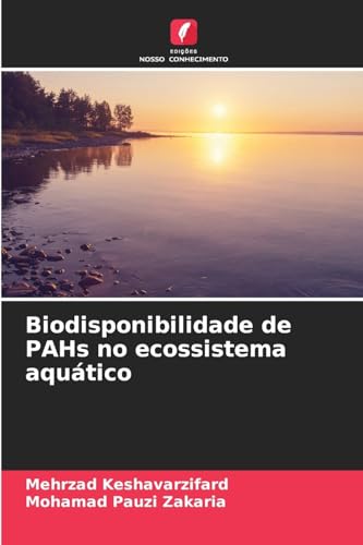 Biodisponibilidade de PAHs no ecossistema aquático von Edições Nosso Conhecimento