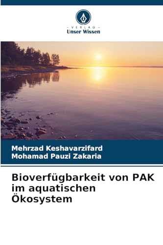Bioverfügbarkeit von PAK im aquatischen Ökosystem von Verlag Unser Wissen