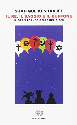 Il re, il saggio e il buffone. Il gran torneo delle religioni (Einaudi tascabili. Scrittori, Band 713)