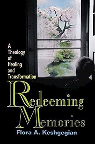 Redeeming Memories: A Theology of Healing and Transformation