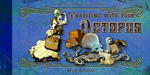 Traveling With Your Octopus: A Travelogue for Domesticated Cephalopods