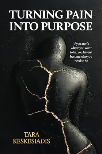 Turning Pain into Purpose: If you aren't where you want to be, you haven't become who you need to be von Green Hill Publishing