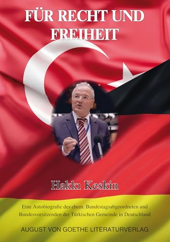 Für Recht und Freiheit - Eine Autobiografie des ehem. Bundestagsabgeordneten und Bundesvorsitzenden der Türkischen Gemeinde in Deutschland: Eine ... der türkischen Gemeinde in Deutschland Für Recht und Freiheit - Eine Autobiografie des ehem. Bundestagsabgeordneten und Bundesvorsitzenden der Türkischen Gemeinde in Deutschland: Eine ... der türkischen Gemeinde in Deutschland von Frankfurter Literaturverlag
