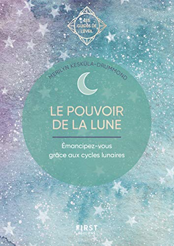 Guide de l'éveil - Le pouvoir de la Lune - Émancipez-vous grâce aux cylces lunaires: Emancipez-vous grâce aux cycles lunaires Guide de l'éveil - Le pouvoir de la Lune - Émancipez-vous grâce aux cylces lunaires: Emancipez-vous grâce aux cycles lunaires von First