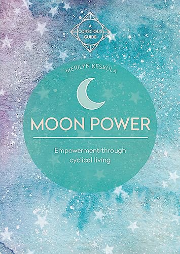 Moon Power: Empowerment through cyclical living von Aster