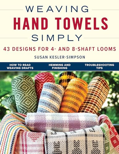 Weaving Hand Towels Simply: 43 Designs for 4 and 8-shaft Looms von Stackpole Books