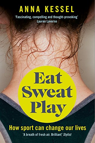 Eat Sweat Play: How Sport Can Change Our Lives (Aziza's Secret Fairy Door, 219)
