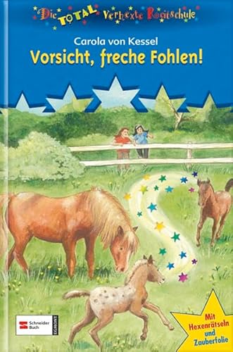 Die total verhexte Reitschule, Band 8: Vorsicht, freche Fohlen! Die total verhexte Reitschule, Band 8: Vorsicht, freche Fohlen! von Schneiderbuch