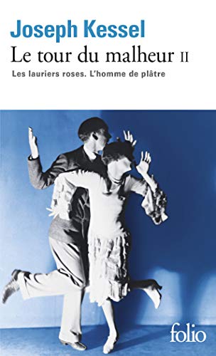 Le tour du malheur, tome 2 : Les lauriers roses ; L'homme de Plâtre