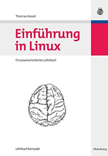 Einführung in Linux: Ein praxisorientiertes Lehrbuch