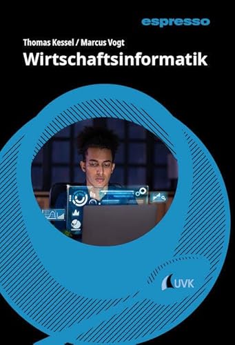 Wirtschaftsinformatik: Kurzlehrbuch mit eLearning-Kurs (espresso: Wissen - kurz und stark)