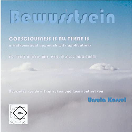 Bewusstsein: Consciousness is all there is - Dr. Tony Nader, Übersetzung Ursula Kessel (BlickWinkel)