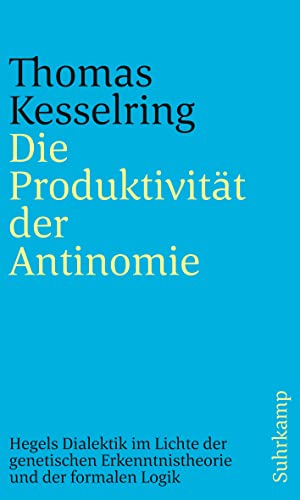 Die Produktivität der Antinomie: Hegels Dialektik im Lichte der genetischen Erkenntnistheorie und der formalen Logik von Suhrkamp Verlag