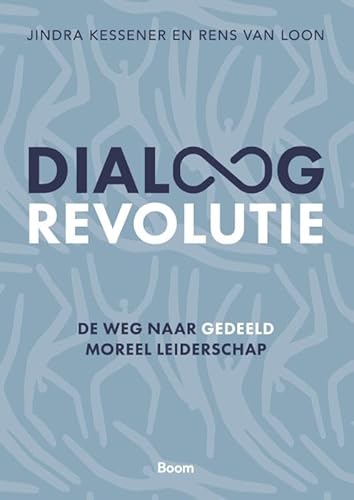 Dialoogrevolutie: De weg naar gedeeld moreel leiderschap von Boom