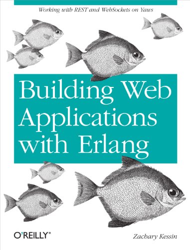 Building Web Applications with Erlang: Working with REST and Web Sockets on Yaws