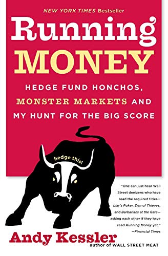 Running Money: Hedge Fund Honchos, Monster Markets and My Hunt for the Big Score von Business