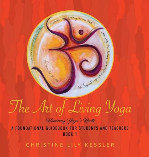 The Art of Living Yoga: Honoring Yoga's Roots von Ewings Publishing LLC