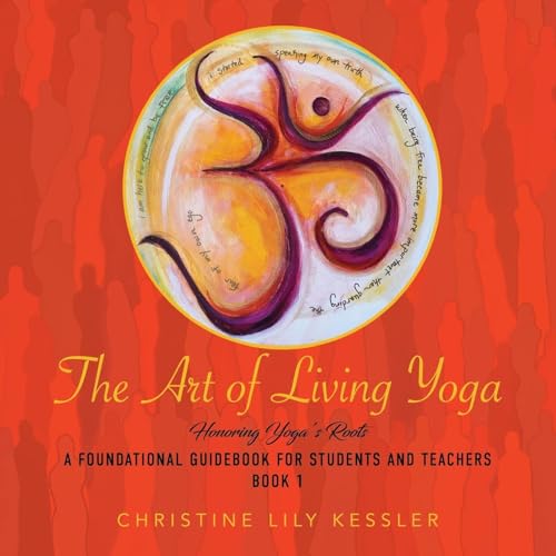 The Art of Living Yoga: Honoring Yoga's Roots von Ewings Publishing LLC