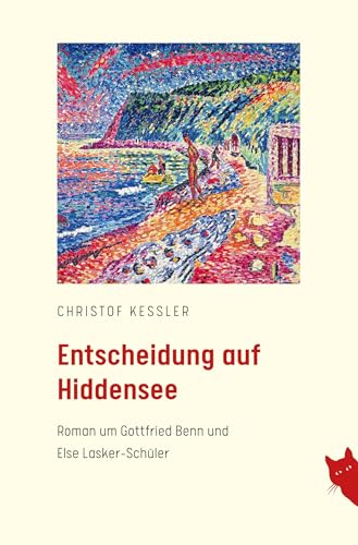 Entscheidung auf Hiddensee: Roman um Gottfried Benn und Else Lasker-Schüler von Rote Katze Verlag