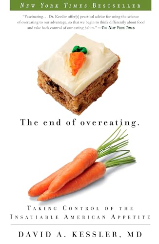 The End of Overeating: Taking Control of the Insatiable American Appetite The End of Overeating: Taking Control of the Insatiable American Appetite von Rodale