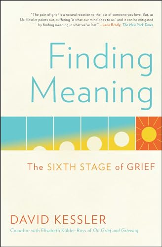 Finding Meaning: The Sixth Stage of Grief