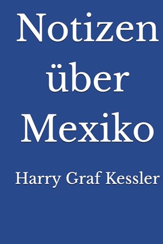 Notizen über Mexiko von Reprint Publishing