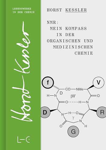 NMR – Mein Kompass in der Organischen und Medizinischen Chemie (Lives in Chemistry – Lebenswerke in der Chemie: ISSN 2747-8696) von GNT-Verlag GmbH