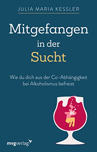 Mitgefangen in der Sucht: Wie du dich aus der Co-Abhängigkeit bei Alkoholismus befreist Mitgefangen in der Sucht: Wie du dich aus der Co-Abhängigkeit bei Alkoholismus befreist