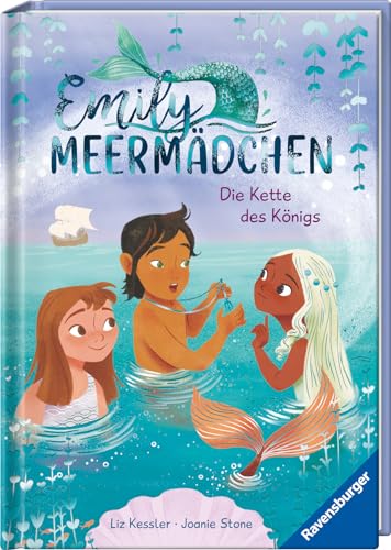 Emily Meermädchen - Die Kette des Königs (ein Meerjungfrauen-Erstlesebuch für Kinder ab 6 Jahren) (Emily Meermädchen, 3)
