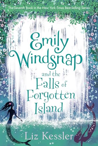 Emily Windsnap and the Falls of Forgotten Island (Emily Windsnap, 7, Band 7)