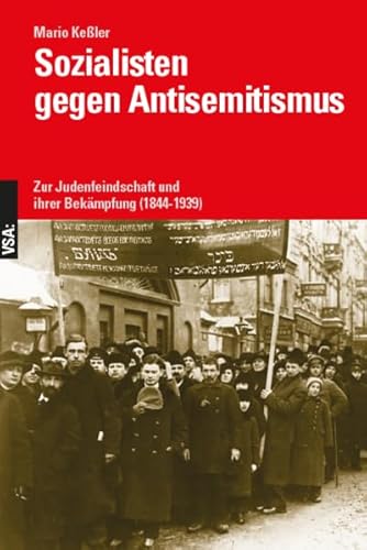 Sozialisten gegen Antisemitismus: Zur Judenfeindschaft und ihrer Bekämpfung (1844-1939) von Vsa Verlag