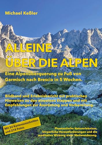 Alleine über die Alpen: Eine Alpenüberquerung zu Fuß. Von Garmisch nach Brescia in 5 Wochen. von tredition