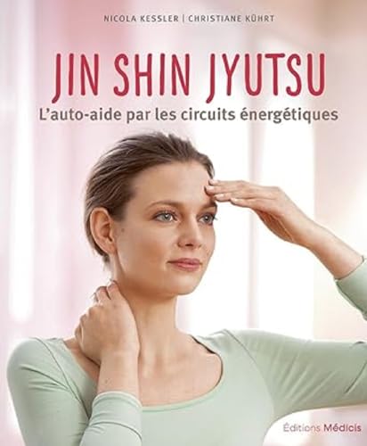 Jin Shin Jyutsu - L'auto-aide par les circuits énergetiques von MEDICIS