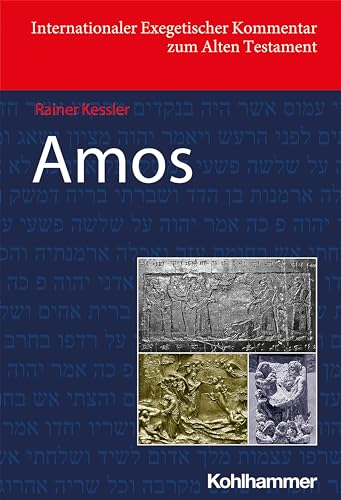 Amos (Internationaler Exegetischer Kommentar zum Alten Testament (IEKAT))