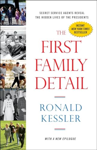 The First Family Detail: Secret Service Agents Reveal the Hidden Lives of the Presidents von CROWN