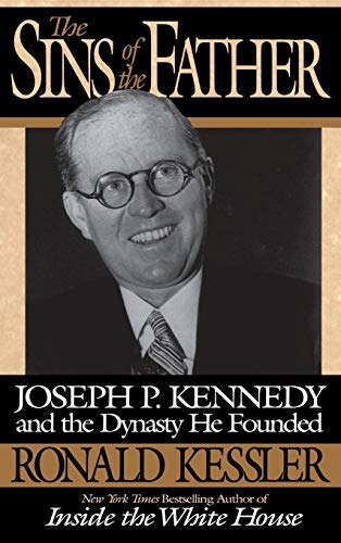 The Sins of the Father: Joseph P. Kennedy and the Dynasty he Founded von Grand Central Publishing