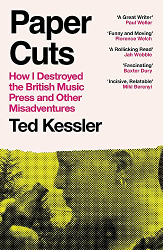 Paper Cuts: How I Destroyed the British Music Press and Other Misadventures von White Rabbit