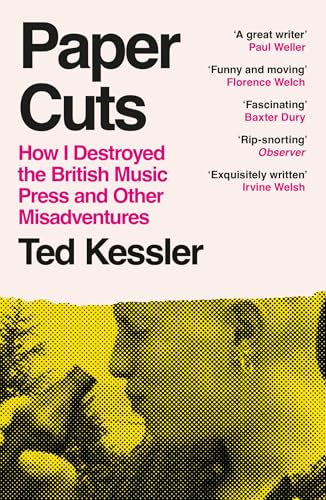 Paper Cuts: How I Destroyed the British Music Press and Other Misadventures