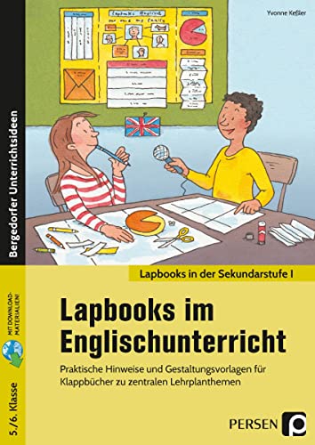 Lapbooks im Englischunterricht - 5./6. Klasse: Praktische Hinweise und Gestaltungsvorlagen für Klappbücher zu zentralen Lehrplanthemen von Persen Verlag i.d. AAP