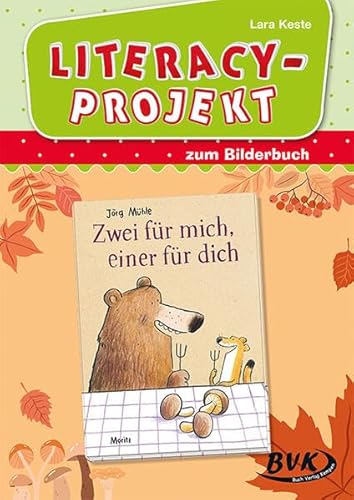 Literacy-Projekt zum Kinderbuch "Zwei für mich, einer für dich" (Literacy-Projekte) von BVK Buch Verlag Kempen GmbH