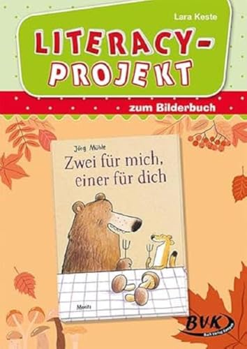 Literacy-Projekt zum Kinderbuch "Zwei für mich, einer für dich" (Literacy-Projekte) von BVK Buch Verlag Kempen GmbH