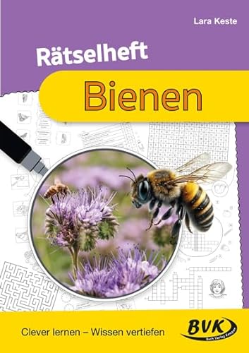 Rätselheft Bienen: Clever lernen – Wissen vertiefen (Rätselhefte) | Spielerische Übungen für den Sachunterricht