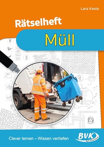 Rätselheft Müll: Clever lernen - Wissen vertiefen (Rätselhefte) | Spielerische Übungen für den Sachunterricht von Buch Verlag Kempen