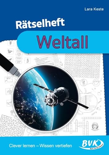 Rätselheft Weltall: Clever lernen – Wissen vertiefen (Rätselhefte) | Spielerische Übungen für den Sachunterricht von Buch Verlag Kempen