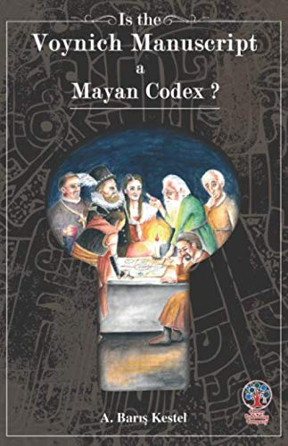 Is The Voynich Manuscript a Mayan Codex? von Cosmo Publishing